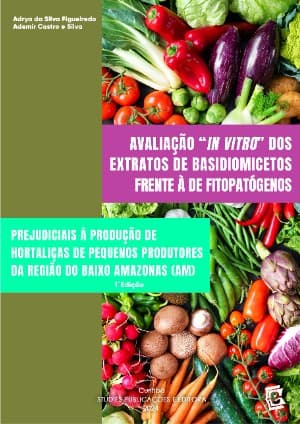 Avaliação “in vitro” dos extratos de basidiomicetos frente à de fitopatógenos prejudiciais à produção de hortaliças de pequenos produtores da região do baixo Amazonas (AM)