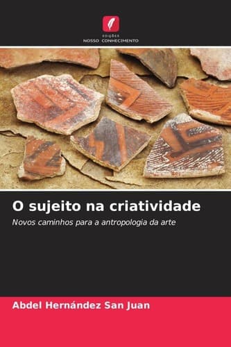 O sujeito na criatividade: Novos caminhos para a antropologia da arte