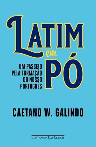 Latim em pó: Um passeio pela formação do nosso português