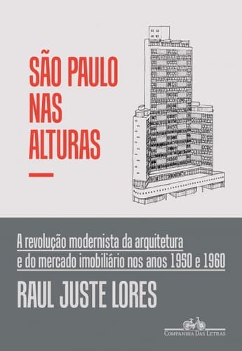 São Paulo nas alturas: A revolução modernista da arquitetura e do mercado imobiliário nos anos 1950 e 1960