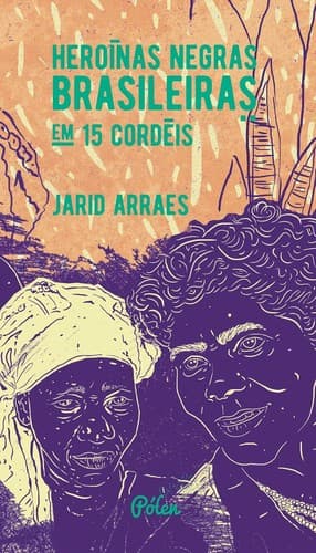 Heroínas Negras Brasileiras em 15 Cordéis