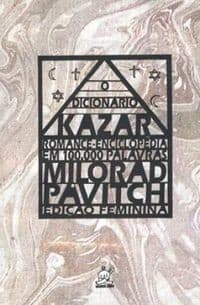 O dicionário Kazar: Romance-Enciclopédia em 100.000 palavras.
