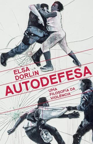 Autodefesa: Uma filosofia da violência