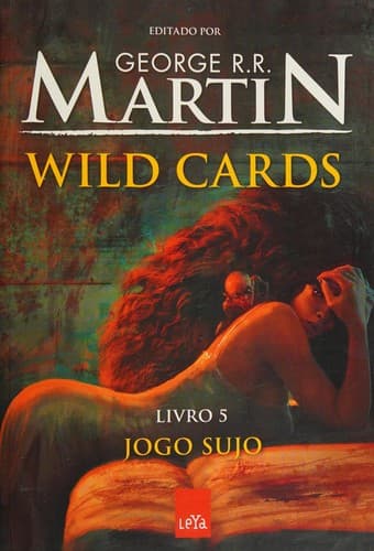 Wild Cards: Livro 5: Jogo sujo