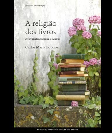 A religião dos livros: Alfarrabistas, livrarias e livreiros