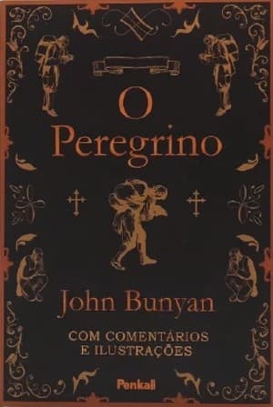 O Peregrino: COM COMENTÁRIOS E ILUSTRAÇÕES