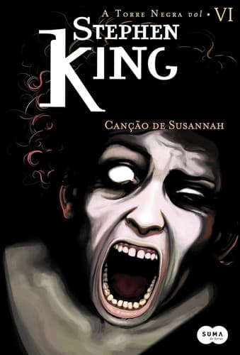 A Torre Negra: Canção De Suzannah: Torre Negra, Volume 6