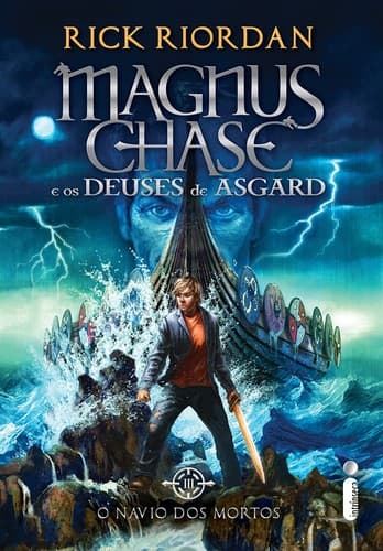 O navio dos mortos: Magnus Chase e Os Deuses de Asgard