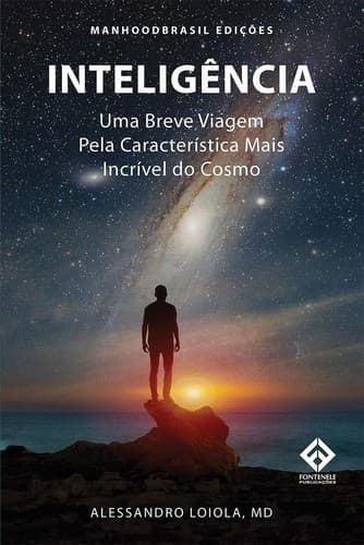 Inteligência: Uma breve viagem pela característica mais incrível do cosmo