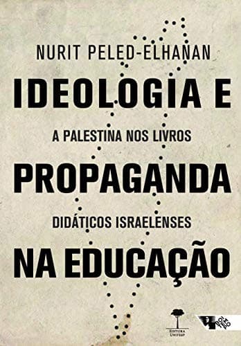 Ideologia e propaganda na educação: A Palestina nos livros didáticos israelenses