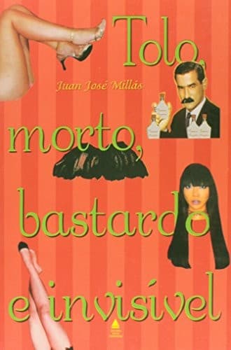 Tolo, morto, bastardo e invisível