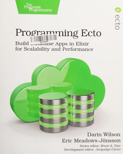 Programming Ecto: Build Database Apps in Elixir for Scalability and Performance