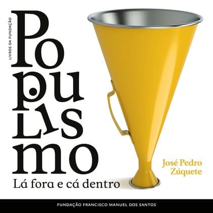 Populismo: Lá Fora e Cá Dentro