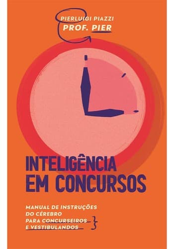 Inteligência em Concursos: Manual de instruções do cérebro para concurseiros e vestibulandos