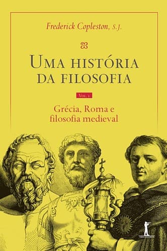Uma História Da Filosofia: Vol. I - Grécia, Roma e filosofia medieval