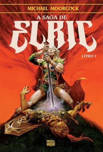 A Saga de Elric: Livro 1