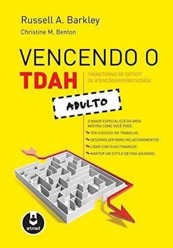 Vencendo o TDAH adulto: Transtorno de déficit de atenção/hiperatividade