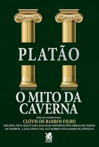 O Mito da Caverna: Edição comentada por Clóvis de Barros Filho