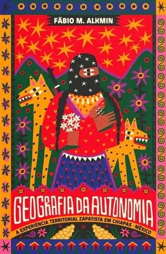 Geografia da autonomia: A experiência territorial zapatista em Chiapas, México