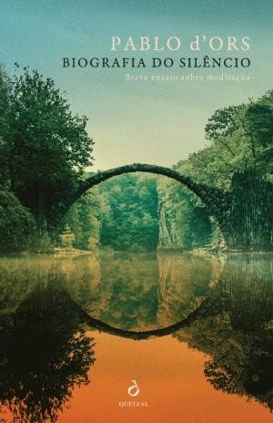 Biografia do silêncio: Breve ensaio sobre meditação