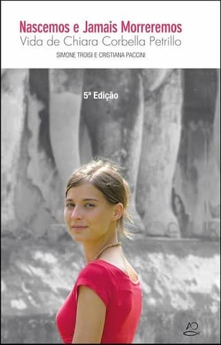 Nascemos e Jamais Morreremos - Vida de Chiara Corbella Petrillo