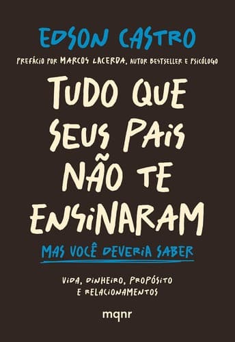 Tudo que seus pais não te ensinaram: Mas você deveria saber