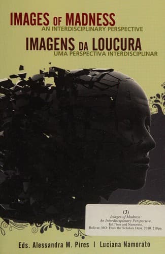 Images of madness: an interdisplinary perspective = Imagens da loucura : uma perspectiva interdisciplinar