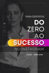 Do Zero ao Sucesso no Instagram para Dentistas