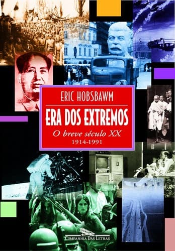 Era dos extremos: O breve século XX : 1914-1991