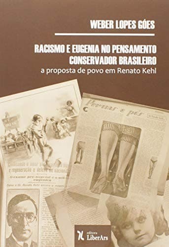 Racismo E Eugenia No Pensamento Conservador Brasileiro