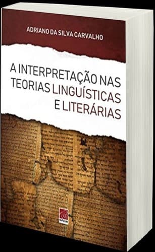 A interpretação nas teorias linguísticas e literárias