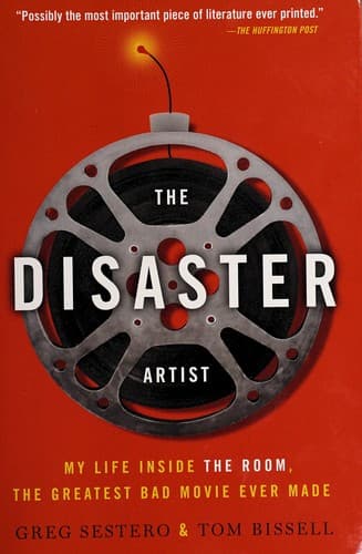 The Disaster Artist: My Life Inside The Room, the Greatest Bad Movie Ever Made