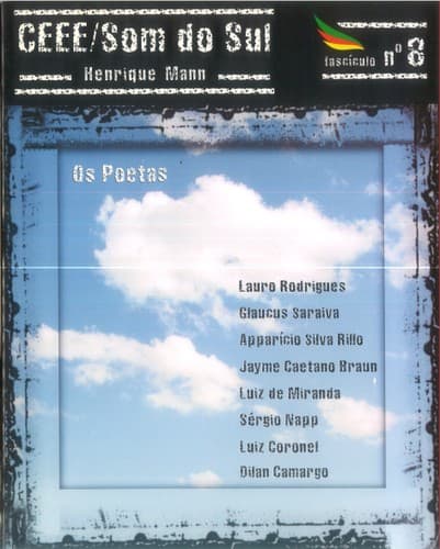 CEEE / Som do Sul nº 8: Os Poetas: Lauro Rodrigues, Glaucus Saraiva, Apparício Silva Rillo, Jayme Caetano Braun, Luiz de Miranda, Sérgio Napp, Luiz Coronel, Dilan Camargo