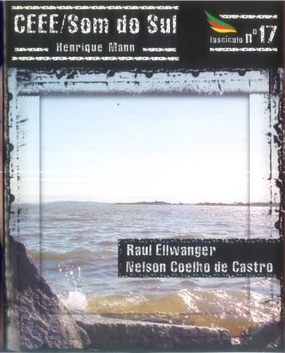 CEEE / Som do Sul nº 17: Raul Ellwanger, Nelson Coelho de Castro