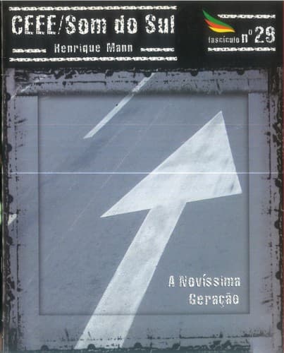 CEEE / Som do Sul nº 29: A Novíssima Geração: Músicos, compositores e gêneros surgidos nos anos 90.