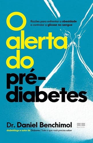 O Alerta do Pré-Diabetes: Razões para enfrentar a obesidade e controlar a glicose no sangue