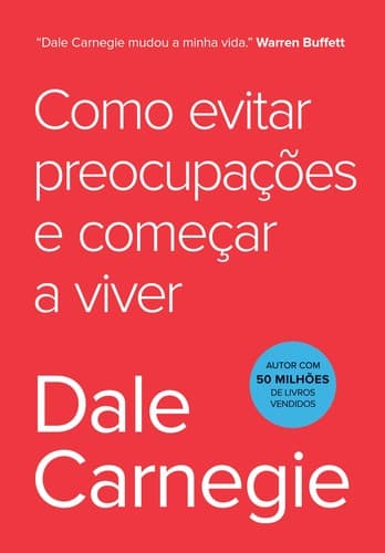 Como Evitar Preocupações e Começar a Viver