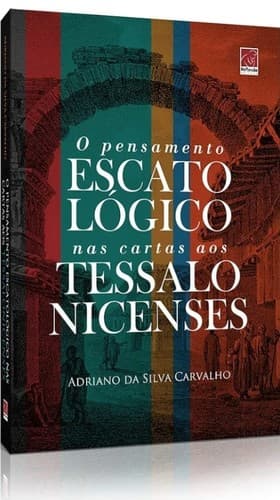 O pensamento escatológico nas cartas aos Tessalonicenses