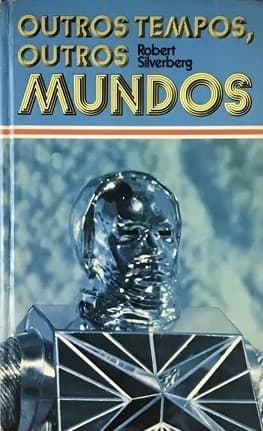 Outros Tempos, Outros Mundos