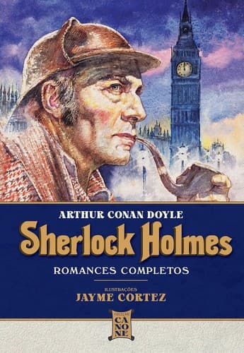 Sherlock Holmes – Romances Completos: (Ilustrados por Jayme Cortez)