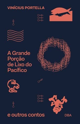 A Grande Porção de Lixo do Pacífico e outros contos