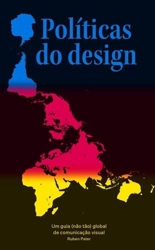 Políticas do design: Um guia (não tão) global de comunicação visual