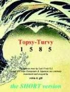 Topsy-turvy 1585: The Short Version
