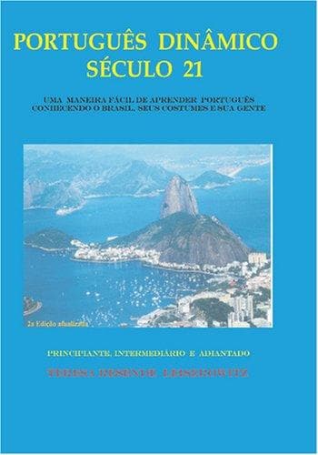 Portugues Dinamico Seculo 21: Uma Maneira Facil de Aprender Portugues, Conhecendo o Brazil, seus Costumes e sua Gente