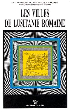 Les Villes de Lusitanie romaine: hiérarchies et territoires : table ronde internationale du CNRS, Talence, le 8-9 décembre 1988.