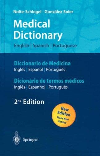 Medical dictionary: English, Spanish, Portuguese = Diccionario de medicina : español, inglés, portugués = Dicionário de termos médicos : português, inglês, espanhol