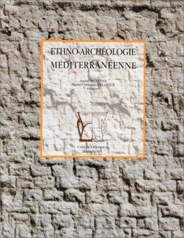 Ethno-archéologie méditerranéenne: finalités, démarches et résultats : table ronde