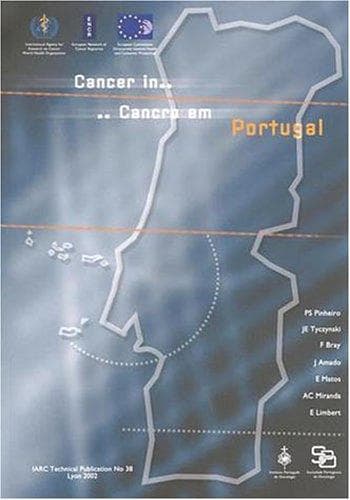 Cancer in Portugal - Cancro Em Portugal (IARC Technical Report)