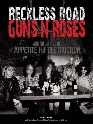 Reckless Road: Guns N' Roses and the Making of Appetite for Destruction: Author Autographed Edition!