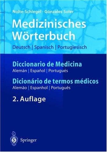 Medizinisches Wörterbuch/Diccionario de Medicina/Dicionario de termos médicos: deutsch-spanisch-portugiesisch/espanol-aleman-portugués/ português-alemao-espanhol (Springer-Wörterbuch)